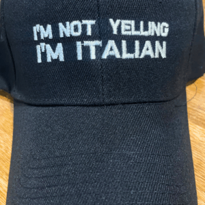Cap - I'm Not Yelling, I'm Italian